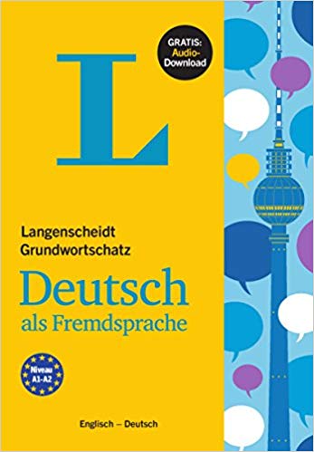 Langenscheidt Grundwortschatz Deutsch - Basic Vocabulary German (with English translations and explanations)